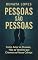 Livro Pessoas São Pessoas: Como Amar as Pessoas, Não as VERSÕES que Criamos na Nossa Cabeça