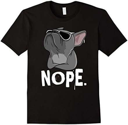 Nope Lazy Frenchie For French Bulldog Dog Lover T-ShirtOEKO-TEX STANDARD 100