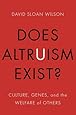 Does Altruism Exist?: Culture, Genes, and the Welfare of Others (Foundational Questions in Science)