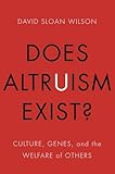 Does Altruism Exist?: Culture, Genes, and the Welfare of Others (Foundational Questions in Science)