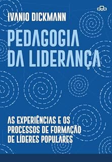 PEDAGOGIA DA LIDERANÇA: AS EXPERIÊNCIAS E OS PROCESSOS DE FORMAÇÃO DE LÍDERES POPULARES
