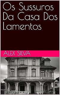 Livro Os Sussuros Da Casa Dos Lamentos