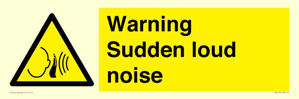 Warning Sudden loud noise Sign - 450x150mm - L41