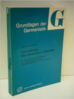 Fritz Tschirch Grundlagen Der Germanistik Geschichte Der Deutschen Sprache Ii Entwicklung Und Wandlung Der Deutschen Sprachgestalt Vom Hochmittelalter Bis Zur Gegenwart Amazon De Bucher