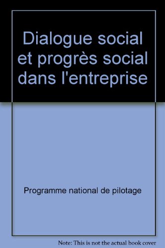 Dialogue social et progrès social dans l'entreprise