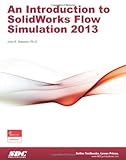Introduction to SolidWorks Flow Simulation 2013 by John Matsson