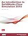 Introduction to SolidWorks Flow Simulation 2013 by John Matsson