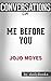 Conversations on Me Before You: A Novel By Jojo Moyes | Conversation Starters: Me Before You