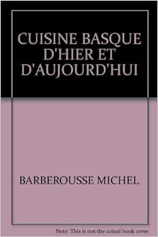 Cuisine basque d'hier et d'aujourd'hui Cuisine basque d'hier et d'aujourd'hui
