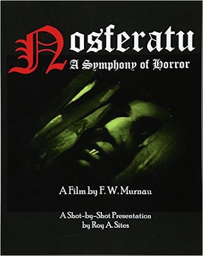 Nosferatu: A Symphony of Horror – A Film by F. W. Murnau: A Shot-by-Shot Presentation