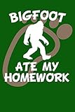 Bigfoot Ate My Homework: Bigfoot Journal (green 6x9 lined notebook)
