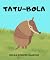 Livro TATU-BOLA (As Aventuras dos Animais)