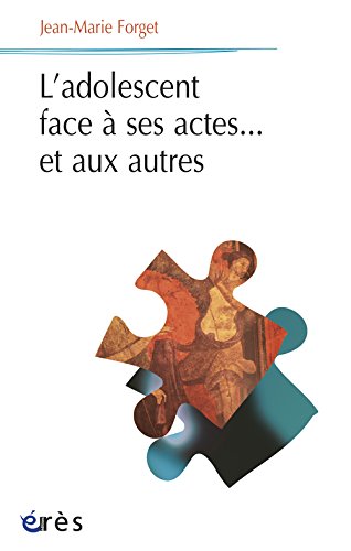 L' adolescent face à ses actes et aux autres