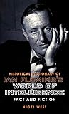 Historical Dictionary of Ian Fleming's World of Intelligence: Fact and Fiction (Historical Dictionar by Nigel West