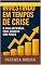 Livro INVESTINDO EM TEMPOS DE CRISE : O Guia Antifrágil para Crescer com Pouco