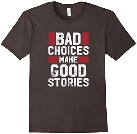 Mens Bad Choices Make Good Stories T Shirt Funny Sayings Biker Large Asphalt