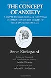 The Concept of Anxiety: A Simple Psychologically Orienting Deliberation on the Dogmatic Issue of Hereditary Sin (Kierkegaard's Writings, VIII) (v. 8), Soren Kierkegaard, 0691020116