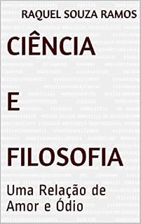 Livro Ciência e Filosofia: Uma Relação de Amor e Ódio