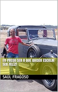 Livro EU POSSO SER O QUE QUISER ESCOLHI SER FELIZ!