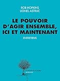 Le pouvoir d'agir ensemble, ici et maintenant : Entretiens by 