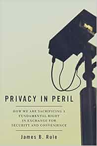 Privacy In Peril How We Are Sacrificing A Fundamental Right In Exchange For Security And