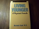 Living Younger : A Physicians Formula, Head, Murdock, 0910155127