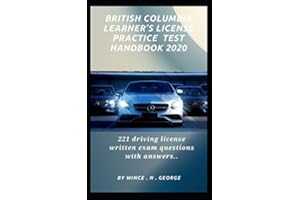 British Columbia learner’s license practice test handbook 2020: 221 driving license written exam questions with answers.