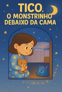 Livro TICO, O MONSTRINHO DEBAIXO DA CAMA