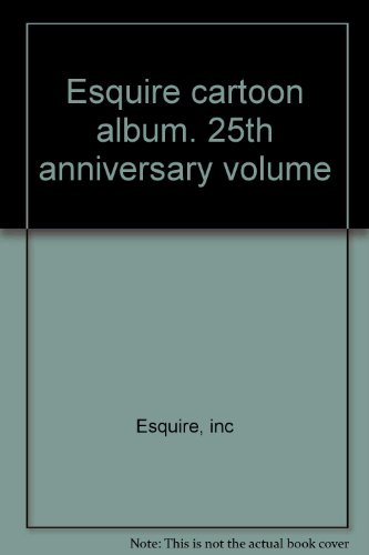 Esquire cartoon album. 25th anniversary volume