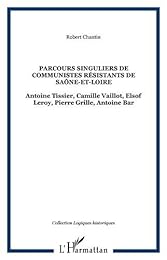 Parcours singuliers de communistes résistants de Saône-et-Loire