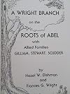 A Wright branch on the roots of Abel with allied families Gilliam, Stewart, Scudder