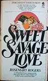Front cover for the book Sweet Savage Love by Rosemary Rogers