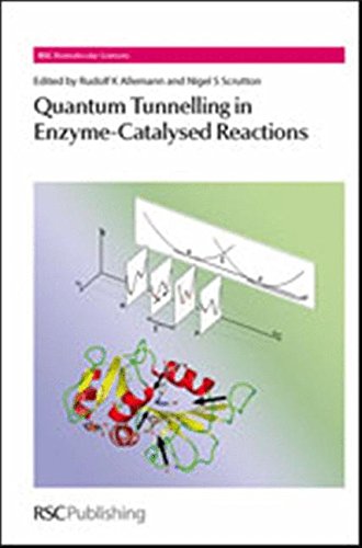 Quantum Tunnelling in Enzyme-Catalysed Reactions: RSC (RSC Biomolecular Sciences)
