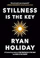 Stillness Is the Key