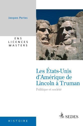 Les  États-Unis d'Amérique de Lincoln à Truman