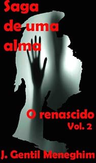 Livro O renascido (Saga de uma alma Livro 2)