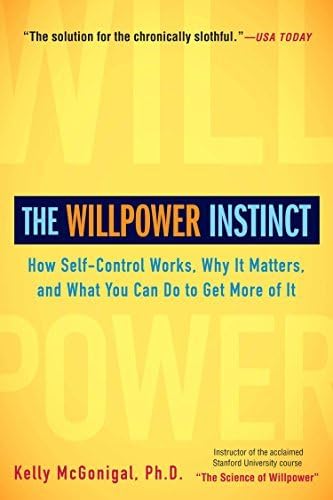 The Willpower Instinct by Kelly McGonigal (31-Dec-2013) Paperback Unknown Binding