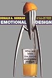 Emotional Design: Why We Love (or Hate) Everyday Things