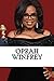 Oprah Winfrey: A Biography of the Billionaire Media Mogul and Philanthropist