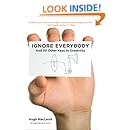 Ignore Everybody: and 39 Other Keys to Creativity