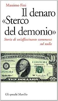 Massimo Fini - Il denaro. Sterco del Demonio (2012)