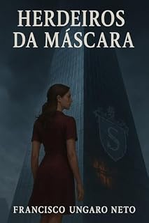 Livro Herdeiros da Máscara: Ela só queria um emprego. Ele, silêncio.