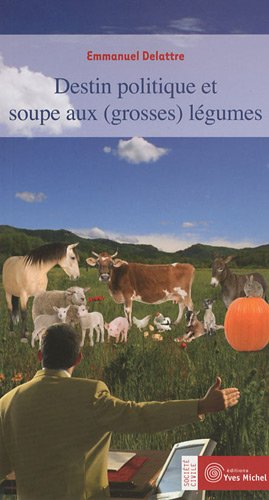 Destin politique et soupe aux grosses légumes