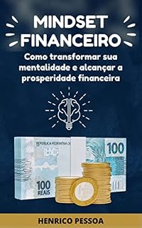 Livro Mindset Financeiro: Como transformar sua mentalidade e alcançar a prosperidade financeira