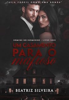Livro UM CASAMENTO PARA O MAFIOSO: (Homens do Submundo - Livro 2)