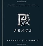 Peace: Classic Readings for Christmas by Stephen J. Nichols
