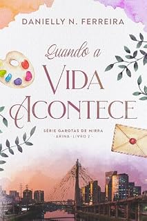 Livro Quando a Vida Acontece: Arina - Livro 2 (Garotas de Mirra)
