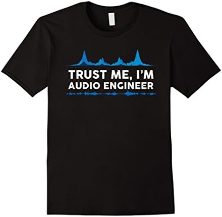 Mens Trust Me, I'm Audio Engineer - Engineer T-shirt XL Black
