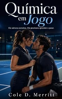 Livro Química em Jogo: Ela salvava carreiras. Ele precisava aprender a parar
