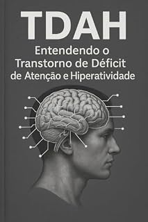 Livro TDAH: Entendendo o Transtorno de Déficit de Atenção e Hiperatividade